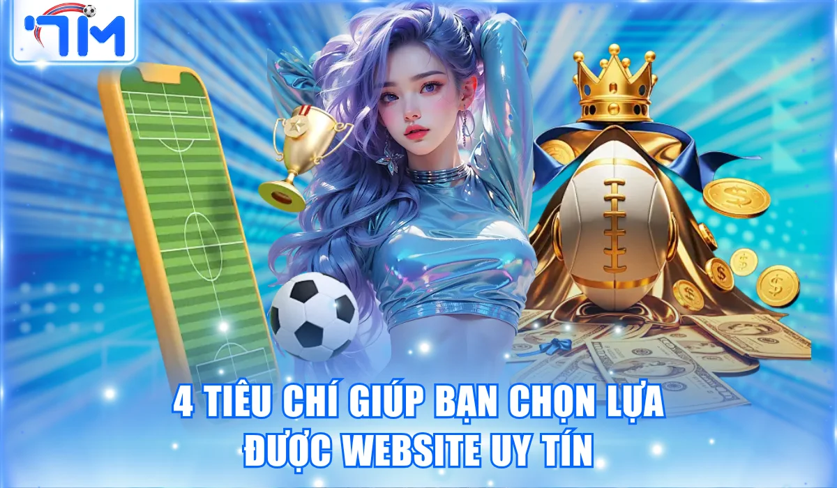 4 tiêu chí giúp bạn chọn lựa được website uy tín