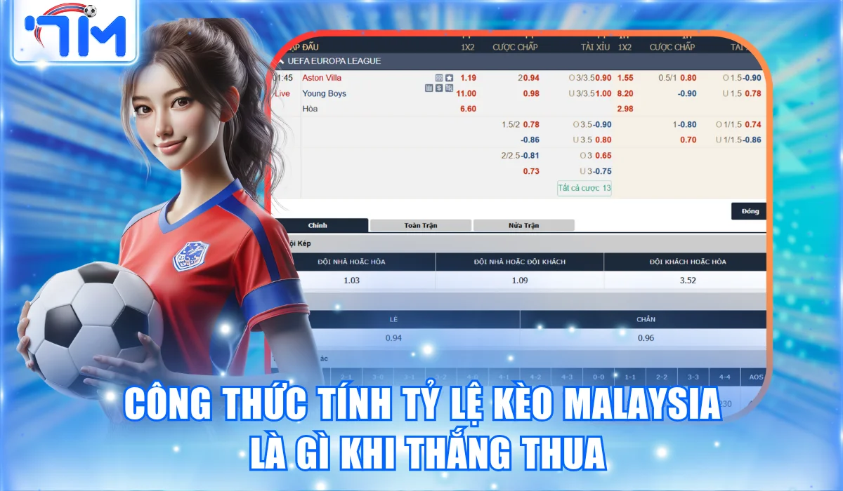 Công thức tính tỷ lệ kèo Malaysia là gì khi thắng thua