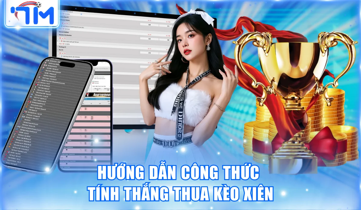 Hướng dẫn công thức tính thắng thua kèo xiên