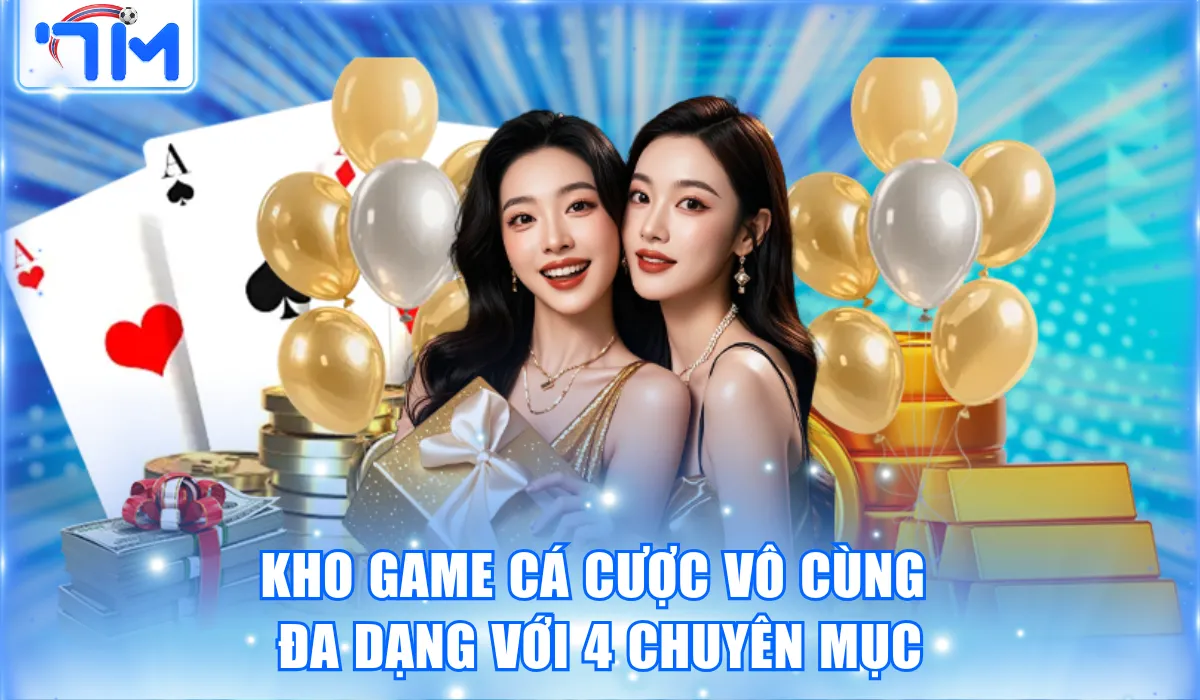 kho game ca cuoc vo cung da dang voi 4 chuyen muc
