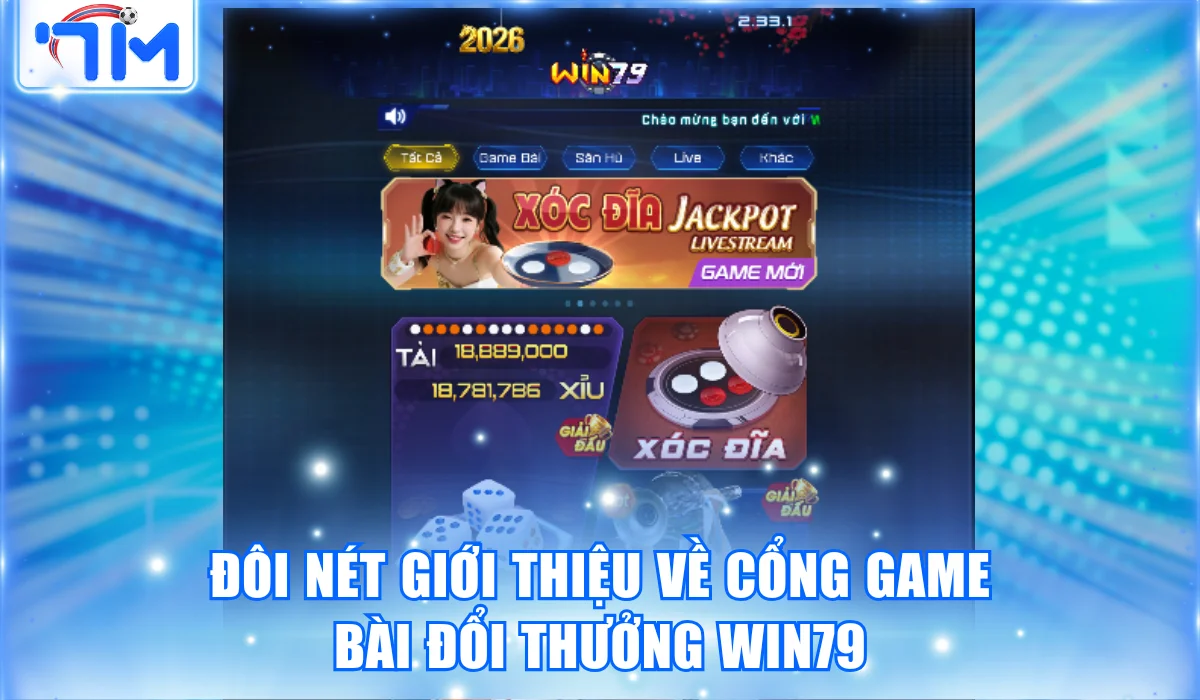 Đôi nét giới thiệu về cổng game bài đổi thưởng Win79