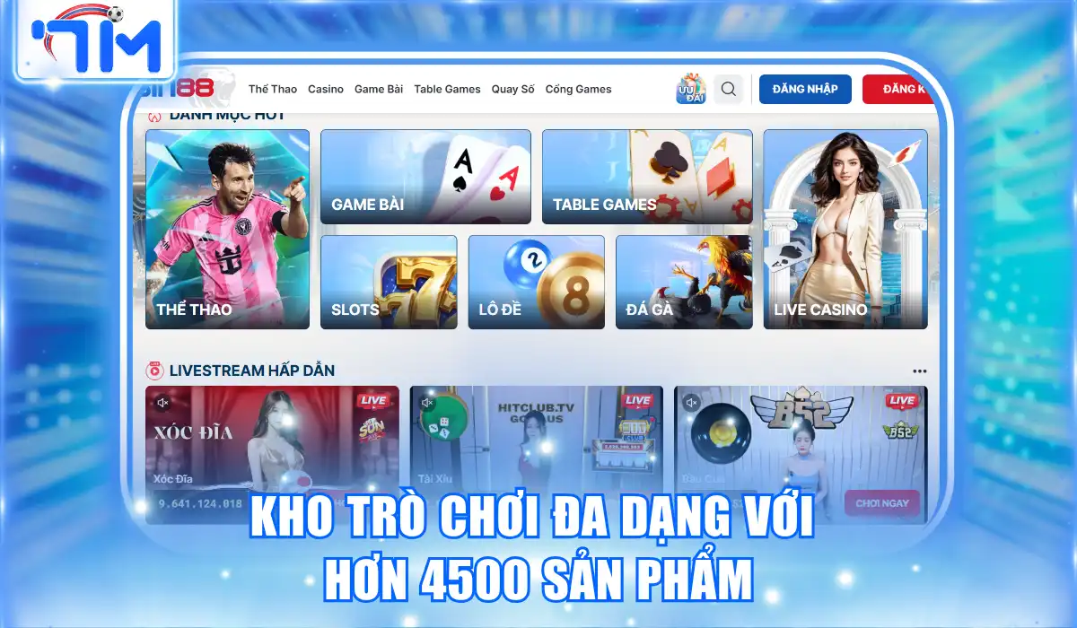 Kho trò chơi đa dạng với hơn 4500 sản phẩm