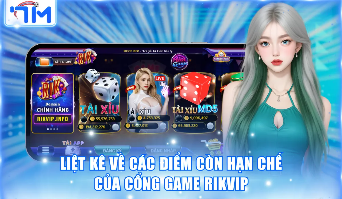 Liệt kê về các điểm còn hạn chế của cổng game Rikvip