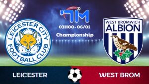 Soi kèo Leicester vs West Brom