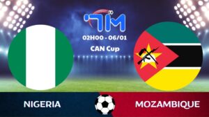 Soi kèo Nigeria vs Mozambique