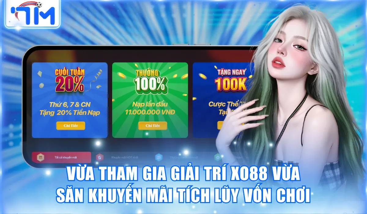 Vừa tham gia giải trí Xo88 vừa săn khuyến mãi tích lũy vốn chơi
