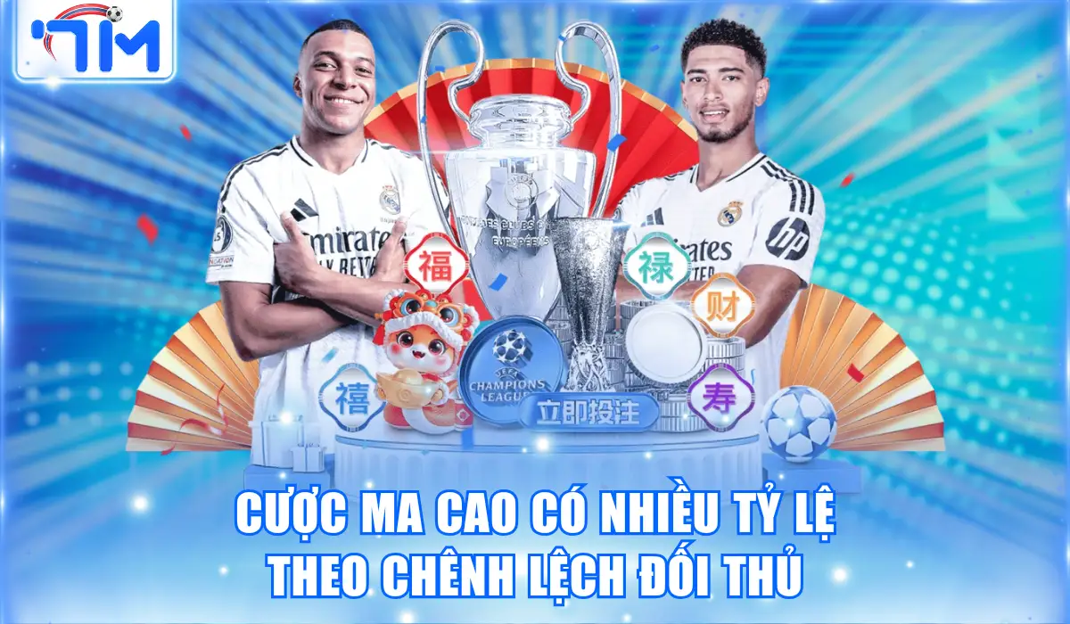 Cược Ma Cao có nhiều tỷ lệ theo chênh lệch đối thủ