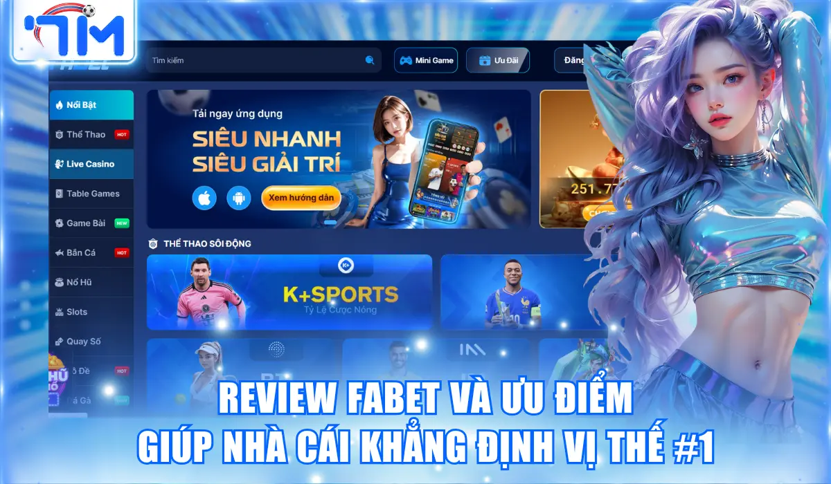 Review Fabet Và Ưu Điểm Giúp Nhà Cái Khẳng Định Vị Thế #1