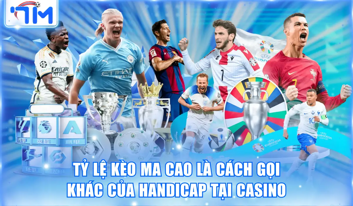 Tỷ lệ kèo Ma Cao là cách gọi khác của Handicap tại Casino