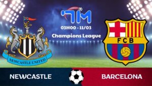 Soi kèo Newcastle vs Barcelona