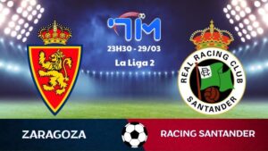 Soi kèo Zaragoza vs Racing Santander | 23h30 ngày 29/03