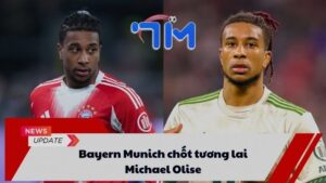Bayern Munich chốt tương lai Michael Olise