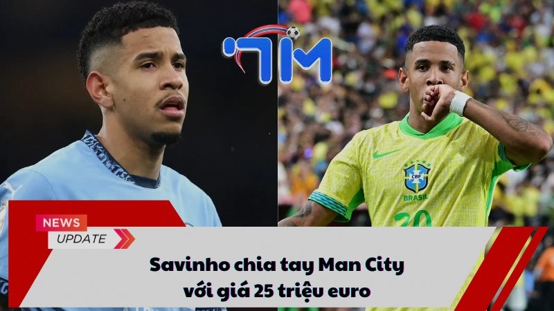 Savinho chia tay Man City với giá 25 triệu euro