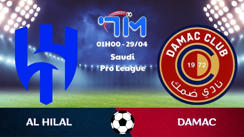 Soi kèo Al Hilal vs Damac | 01h00 ngày 29/04