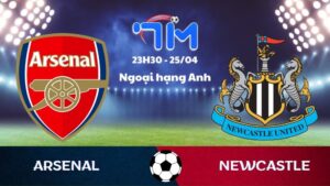 Soi kèo Arsenal vs Newcastle | 23h30 ngày 25/04