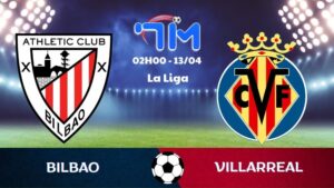 Soi kèo Bilbao vs Villarreal | 02h00 ngày 13/04